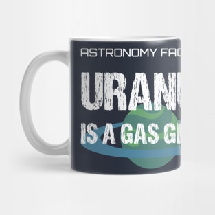 Uranus Is A Gas Giant, Funny Astronomy Fact Farter Pun Mug